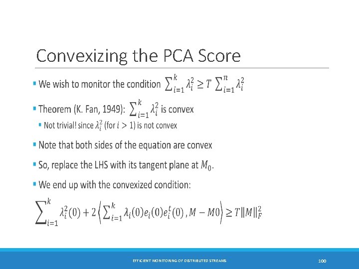 Convexizing the PCA Score EFFICIENT MONITORING OF DISTRIBUTED STREAMS 100 