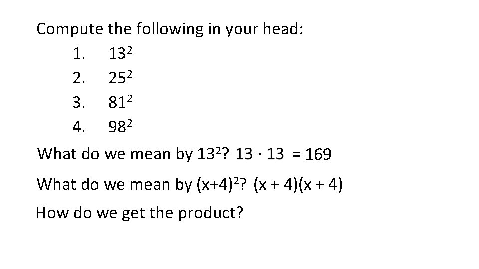 Compute the following in your head: 1. 132 2. 252 3. 812 4. 982