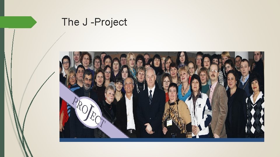 The J -Project 