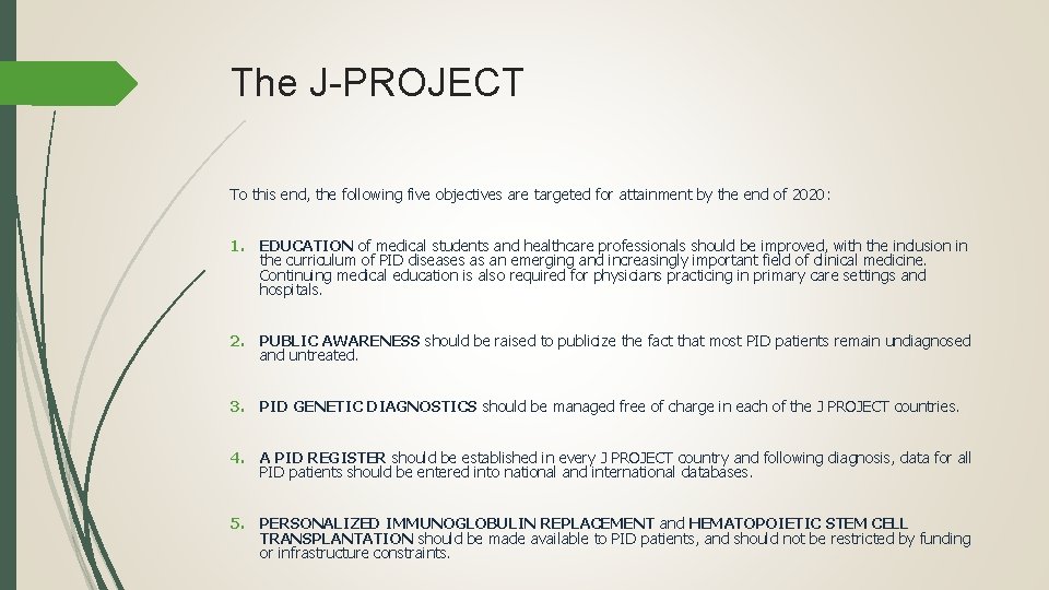 The J-PROJECT To this end, the following five objectives are targeted for attainment by