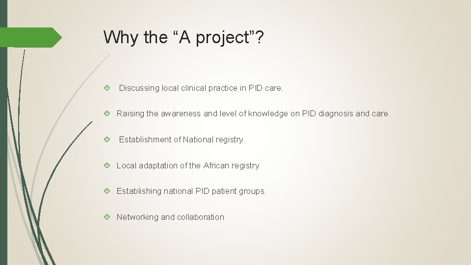 Why the “A project”? Discussing local clinical practice in PID care. Raising the awareness