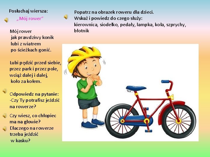 Posłuchaj wiersza: „Mój rower” Mój rower jak prawdziwy konik lubi z wiatrem po ścieżkach