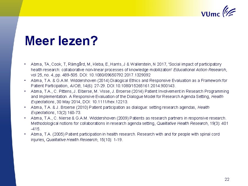 Meer lezen? • • • Abma, TA, Cook, T, Rämgård, M, Kleba, E, Harris,