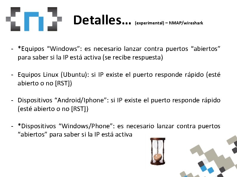 Whoam. I Detalles… (experimental) – NMAP/wireshark - *Equipos “Windows”: es necesario lanzar contra puertos