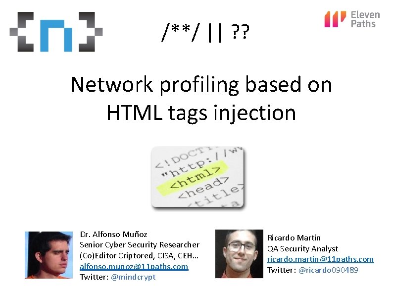 Whoam. I /**/ || ? ? Network profiling based on HTML tags injection Dr.