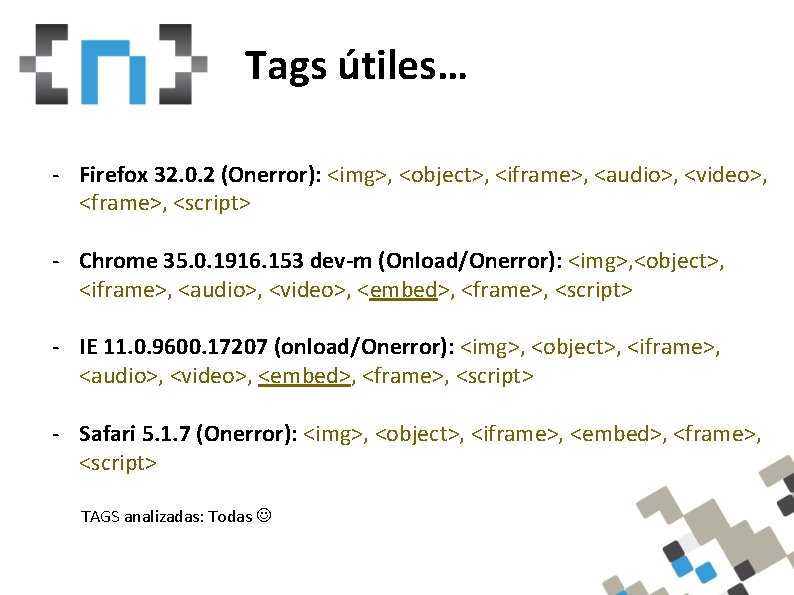 Tags. Whoam. I útiles… - Firefox 32. 0. 2 (Onerror): <img>, <object>, <iframe>, <audio>,