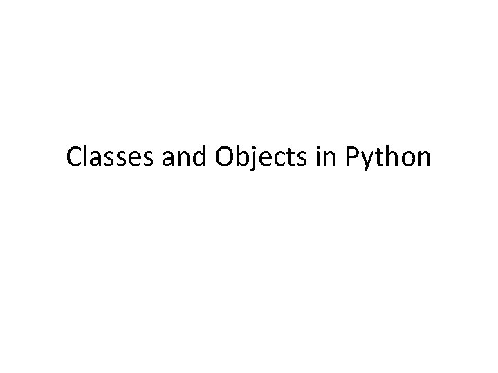 Classes and Objects in Python 