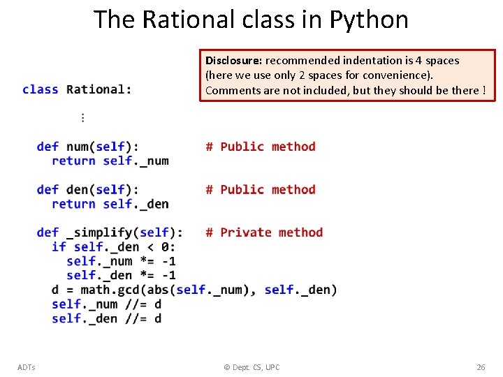 The Rational class in Python Disclosure: recommended indentation is 4 spaces (here we use