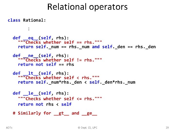 Relational operators ADTs © Dept. CS, UPC 29 