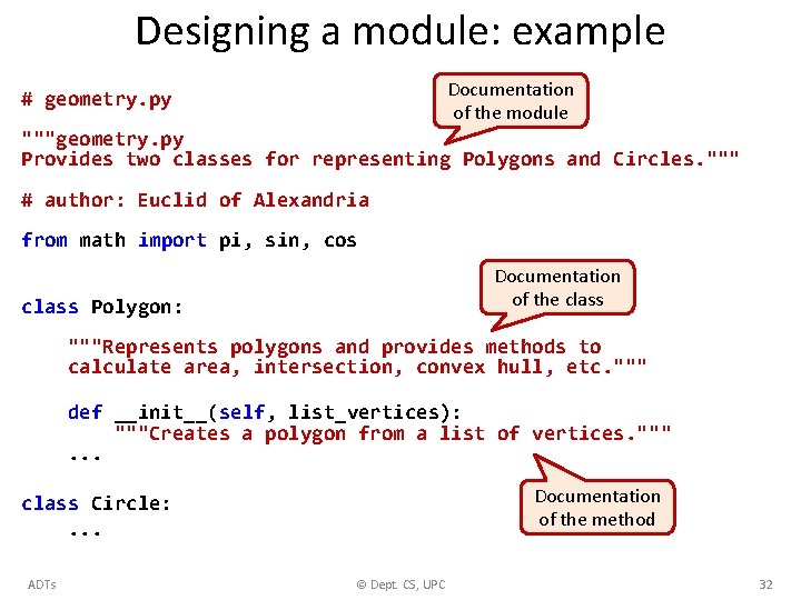 Designing a module: example Documentation of the module # geometry. py """geometry. py Provides
