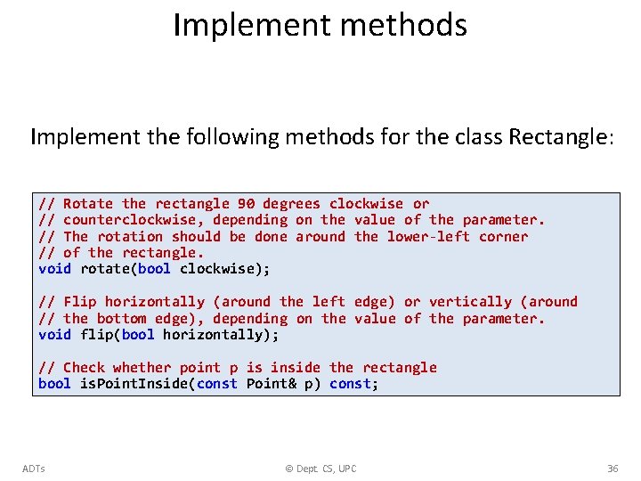 Implement methods Implement the following methods for the class Rectangle: // Rotate the rectangle