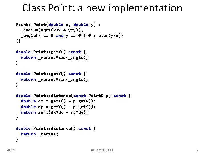 Class Point: a new implementation Point: : Point(double x, double y) : _radius(sqrt(x*x +