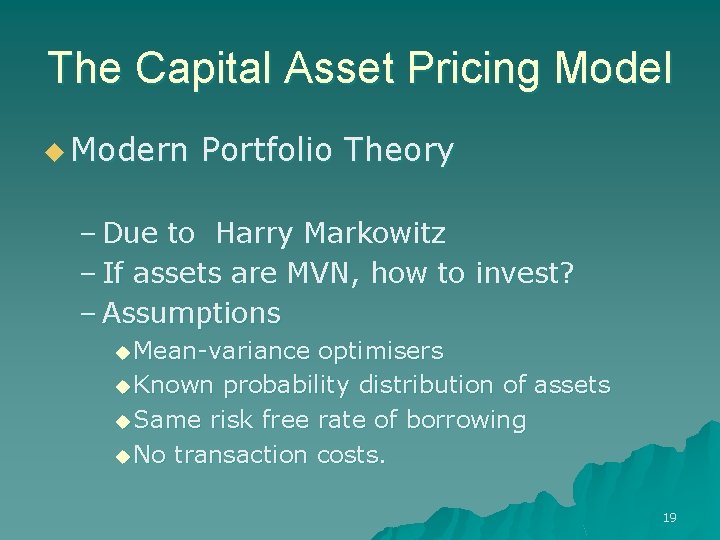 The Capital Asset Pricing Model u Modern Portfolio Theory – Due to Harry Markowitz