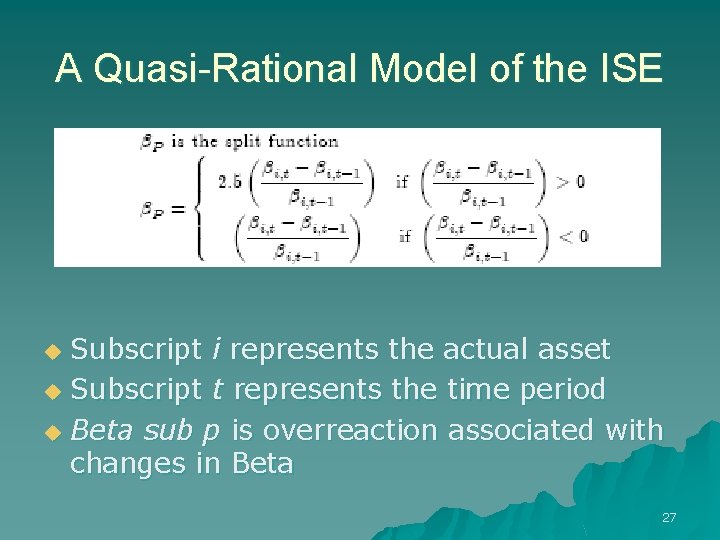 A Quasi-Rational Model of the ISE Subscript i represents the actual asset u Subscript