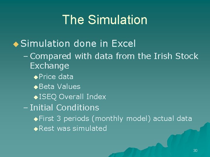 The Simulation u Simulation done in Excel – Compared with data from the Irish