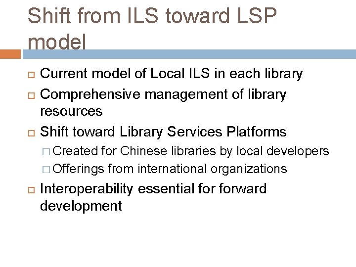 Shift from ILS toward LSP model Current model of Local ILS in each library