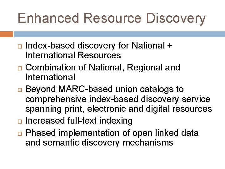 Enhanced Resource Discovery Index-based discovery for National + International Resources Combination of National, Regional