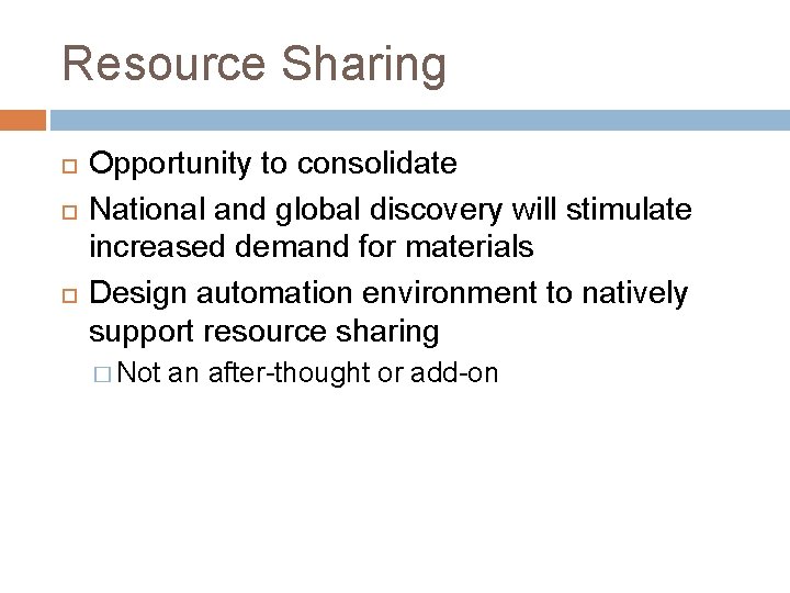 Resource Sharing Opportunity to consolidate National and global discovery will stimulate increased demand for