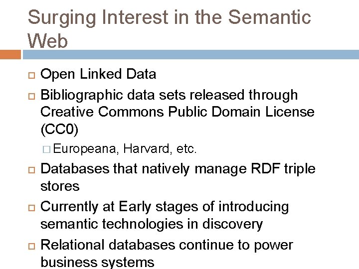 Surging Interest in the Semantic Web Open Linked Data Bibliographic data sets released through