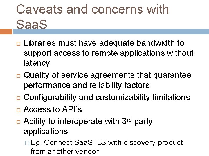 Caveats and concerns with Saa. S Libraries must have adequate bandwidth to support access