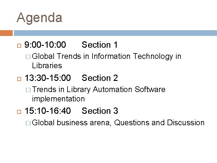 Agenda 9: 00 -10: 00 Section 1 � Global Trends in Information Technology in