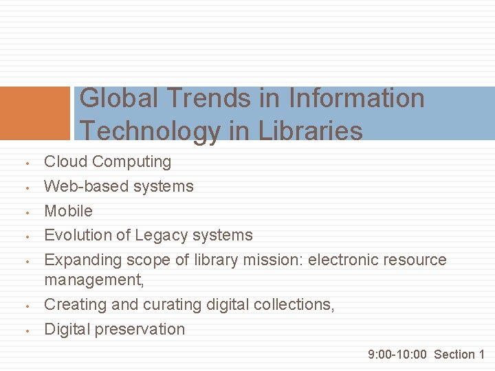 Global Trends in Information Technology in Libraries • • Cloud Computing Web-based systems Mobile