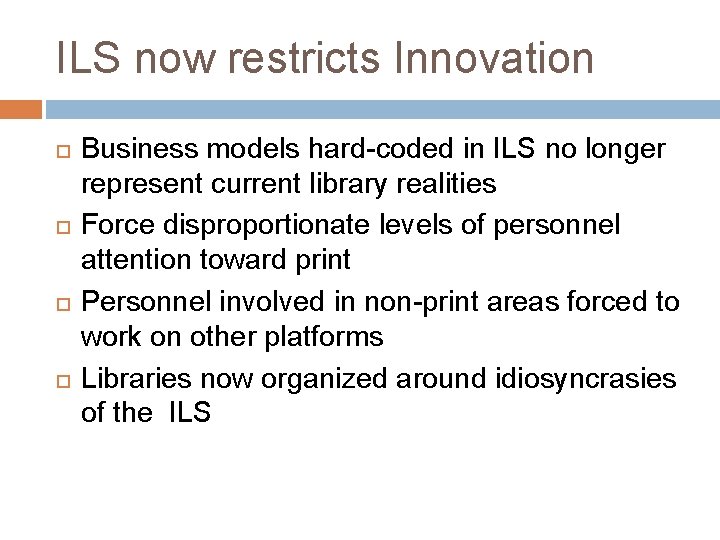 ILS now restricts Innovation Business models hard-coded in ILS no longer represent current library