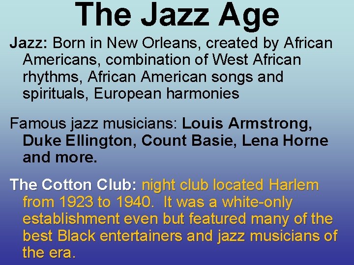 The Jazz Age Jazz: Born in New Orleans, created by African Americans, combination of
