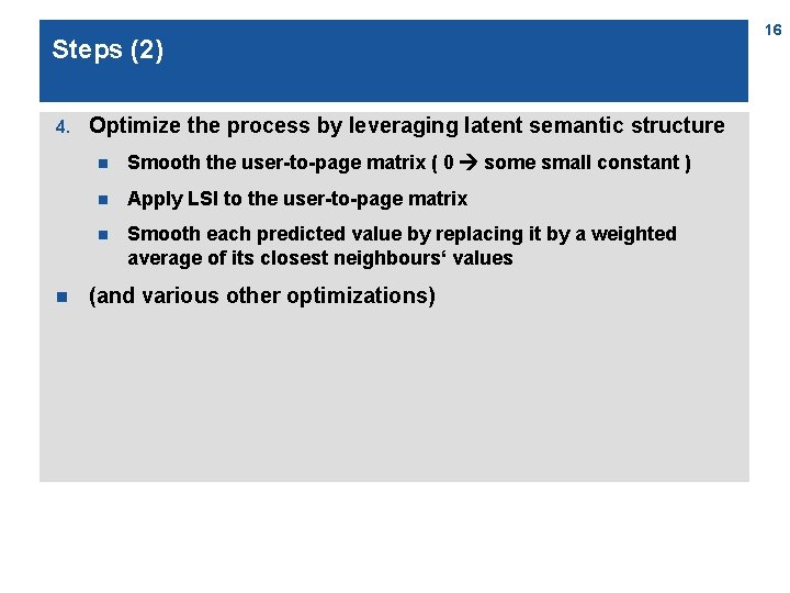 Steps (2) 4. n Optimize the process by leveraging latent semantic structure n Smooth