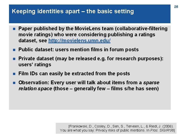 Keeping identities apart – the basic setting n Paper published by the Movie. Lens