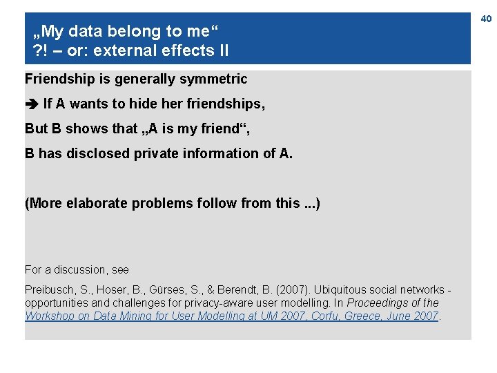 „My data belong to me“ ? ! – or: external effects II Friendship is