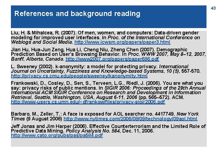 References and background reading Liu, H. & Mihalcea, R. (2007). Of men, women, and