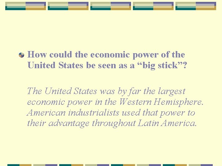 How could the economic power of the United States be seen as a “big