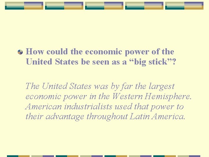 How could the economic power of the United States be seen as a “big