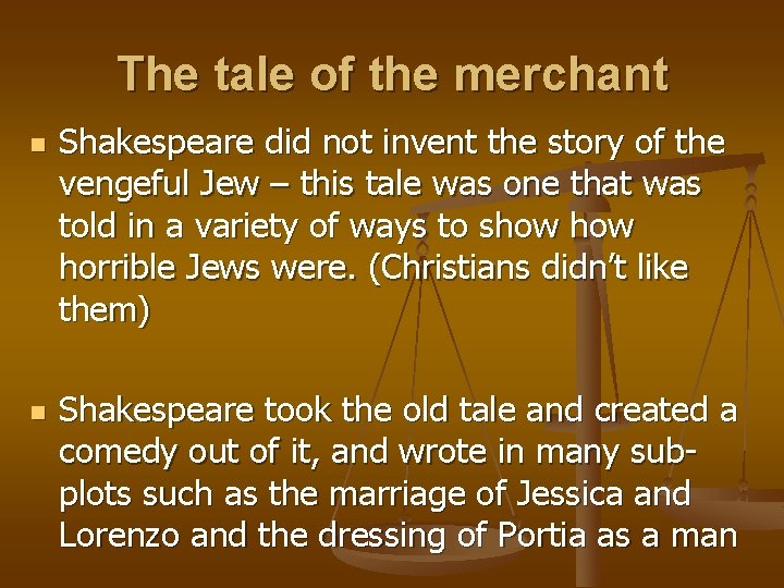 The tale of the merchant n n Shakespeare did not invent the story of