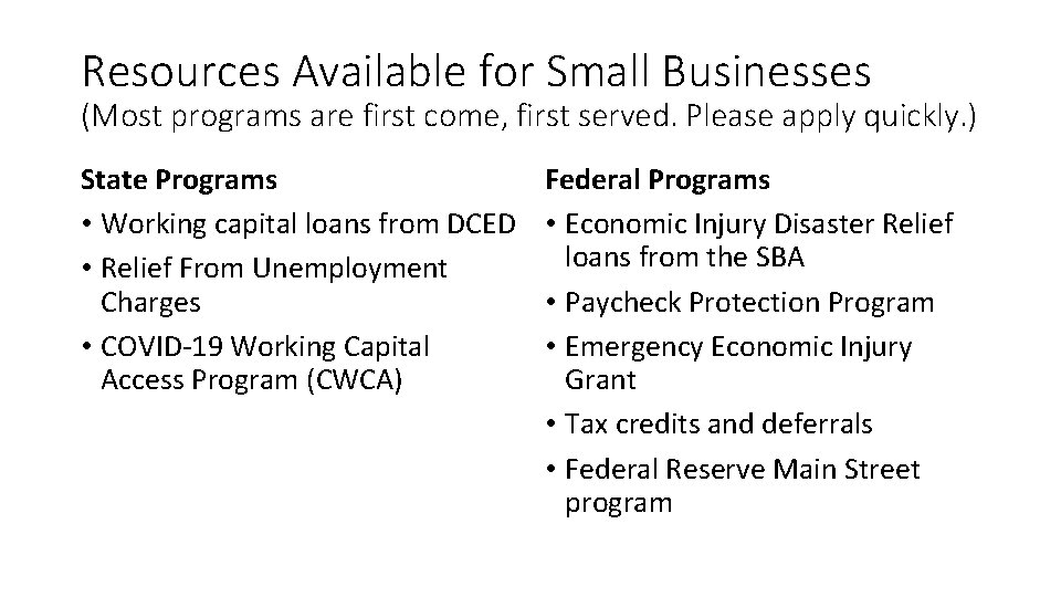 Resources Available for Small Businesses (Most programs are first come, first served. Please apply