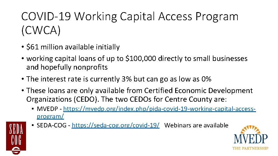 COVID-19 Working Capital Access Program (CWCA) • $61 million available initially • working capital