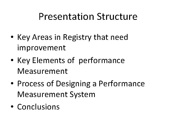 Presentation Structure • Key Areas in Registry that need improvement • Key Elements of