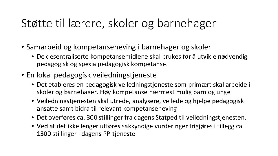 Støtte til lærere, skoler og barnehager • Samarbeid og kompetanseheving i barnehager og skoler