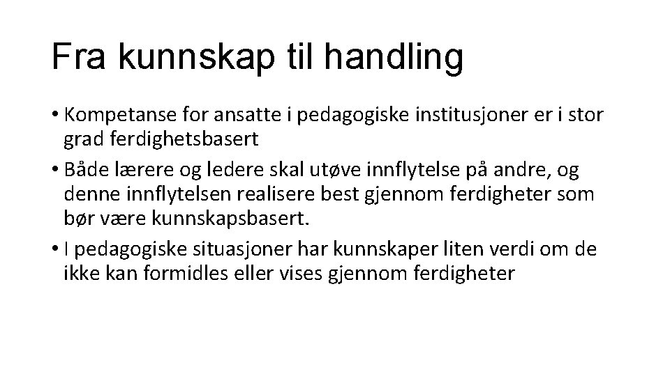 Fra kunnskap til handling • Kompetanse for ansatte i pedagogiske institusjoner er i stor