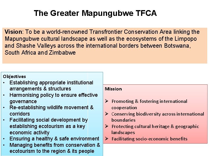 The Greater Mapungubwe TFCA Vision: To be a world-renowned Transfrontier Conservation Area linking the