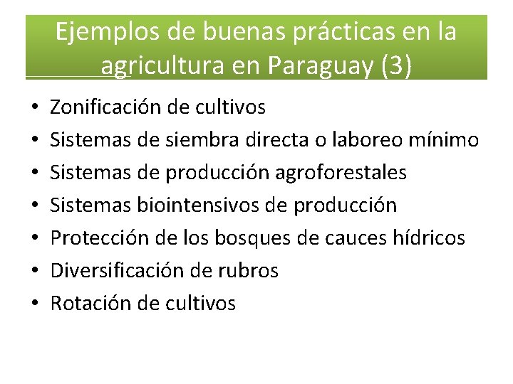 Ejemplos de buenas prácticas en la agricultura en Paraguay (3) • • Zonificación de