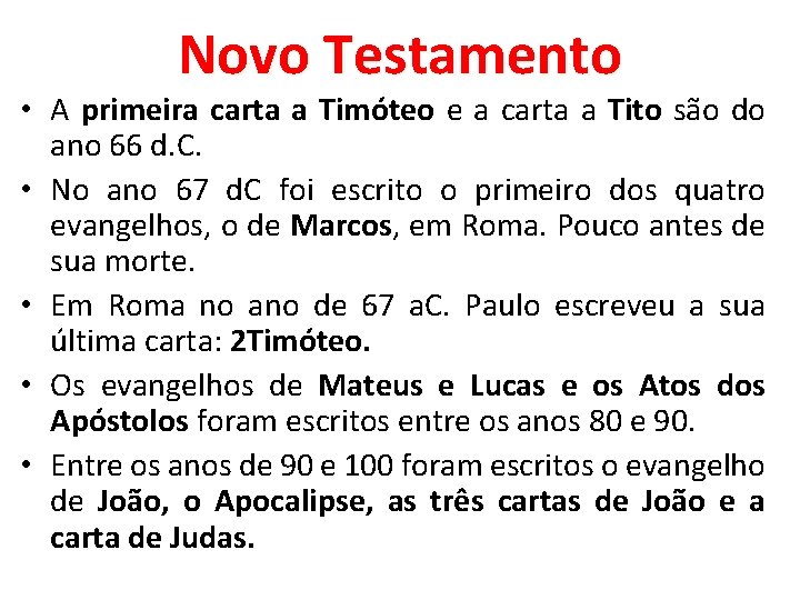 Novo Testamento • A primeira carta a Timóteo e a carta a Tito são