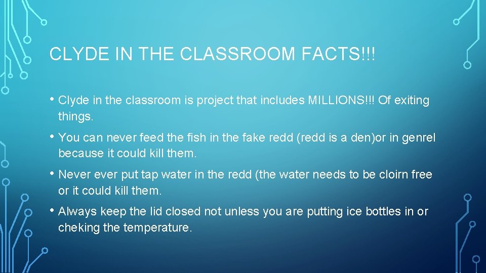 CLYDE IN THE CLASSROOM FACTS!!! • Clyde in the classroom is project that includes
