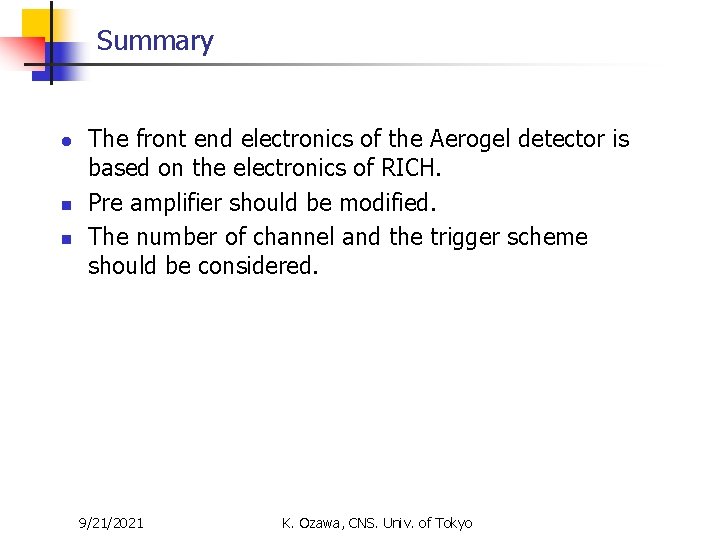 Summary l n n The front end electronics of the Aerogel detector is based