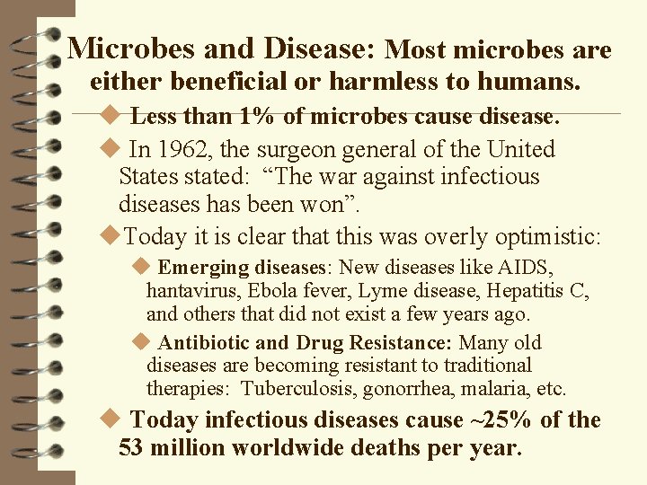 Microbes and Disease: Most microbes are either beneficial or harmless to humans. u Less