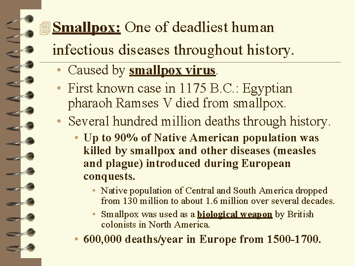 4 Smallpox: One of deadliest human infectious diseases throughout history. • Caused by smallpox