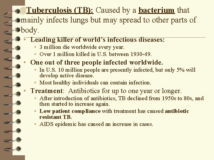 4 Tuberculosis (TB): Caused by a bacterium that mainly infects lungs but may spread