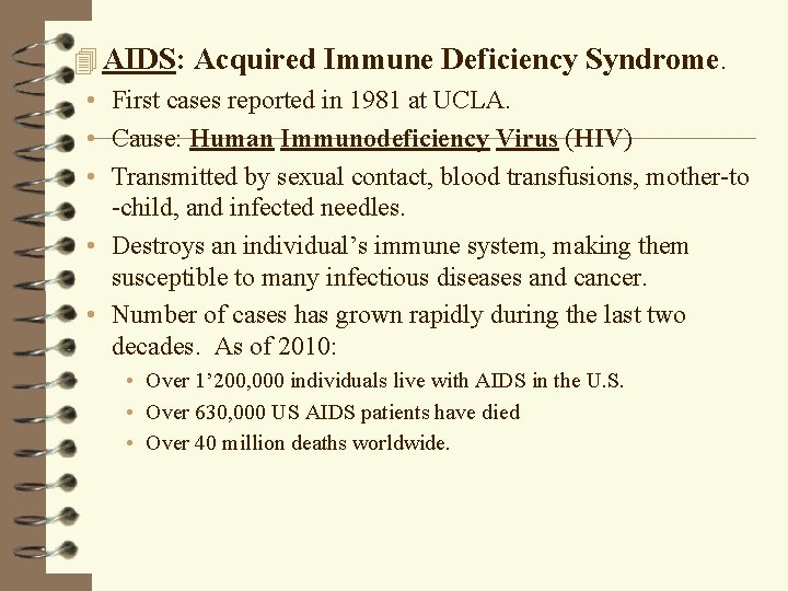 4 AIDS: Acquired Immune Deficiency Syndrome. • First cases reported in 1981 at UCLA.
