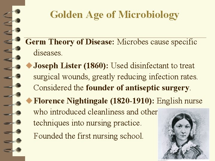 Golden Age of Microbiology Germ Theory of Disease: Microbes cause specific diseases. u Joseph